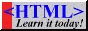 A gray background with red and blue text blinkie. The text on it says 'HTML. Learn it today!'
