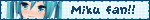 It is Hatsune Miku winking. The text on it says 'Miku Fan'